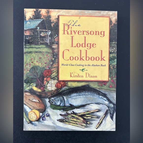 The Riversong Lodge Cookbook World Class Cooking in The Alaskan Bush PB 2000 - Picture 1 of 10